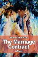 The Marriage Contract di Honore de Balzac edito da Createspace Independent Publishing Platform