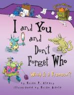 I and You and Don't Forget Who di Brian P. Cleary edito da MILLBROOK PR