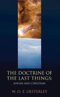 Doctrine of the Last Things di W. O. E. Oesterley edito da Wipf & Stock Publishers