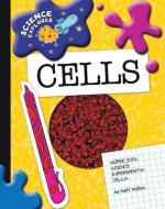 Cells: Super Cool Science Experiments di Matt Mullins edito da CHERRY LAKE PUB