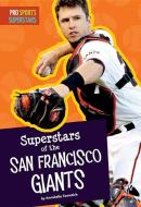 Superstars of the San Francisco Giants di Annabelle Tometich edito da AMICUS