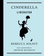 Cinderella Liberator di Rebecca Solnit edito da HAYMARKET BOOKS