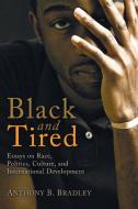 Black and Tired di Anthony B. Bradley edito da Wipf and Stock