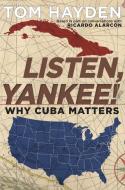 Listen, Yankee! di Tom Hayden edito da Seven Stories Press