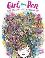 Girl Plus Pen: Doodle, Draw, Color, and Express Your Individual Style di Stephanie Corfee edito da CAPSTONE YOUNG READERS