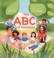 The ABCs of Inclusion: A Disability Inclusion Book for Kids di Beth Leipholtz edito da WISE INK
