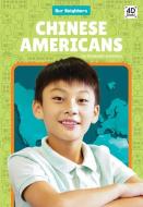 Chinese Americans di Elizabeth Andrews edito da North Star Editions
