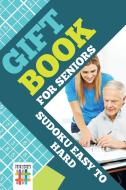 Gift Book for Seniors | Sudoku Easy to Hard di Senor Sudoku edito da Senor Sudoku