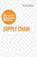 Supply Chain: The Insights You Need from Harvard Business Review di Harvard Business Review edito da HARVARD BUSINESS REVIEW PR