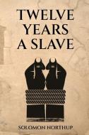 Twelve Years a Slave di Solomon Northup edito da Antiquarius