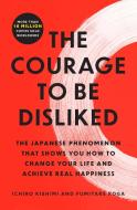 The Courage to Be Disliked di Ichiro Kishimi, Fumitake Koga edito da ATRIA