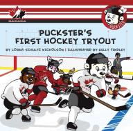 Puckster's First Hockey Tryout di Lorna Schultz Nicholson edito da Fenn-Tundra