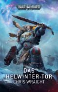 Warhammer 40.000 - Das Helwinter - Tor di Chris Wraight edito da Black Library