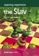 Opening Repertoire - The Slav di Cyrus Lakdawala edito da EVERYMAN CHESS