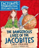 The Dangerous Lives of the Jacobites di Linda Strachan edito da Floris Books