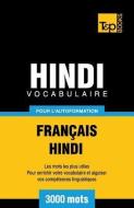 Vocabulaire Français-Hindi Pour l'Autoformation - 3000 Mots di Andrey Taranov edito da T&P BOOKS