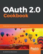 OAuth 2.0 Cookbook di Adolfo Eloy Nascimento edito da Packt Publishing Limited