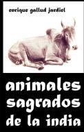Animales Sagrados de la India di Enrique Gallud Jardiel edito da INDEPENDENTLY PUBLISHED