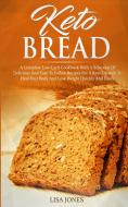 Keto Bread di Lisa Jones edito da 17 Books Ltd