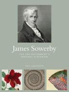 James Sowerby di Paul Henderson edito da Royal Botanic Gardens