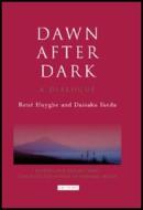 Dawn After Dark: A Dialogue di Daisaku Ikeda, Rene Huyghe edito da PAPERBACKSHOP UK IMPORT