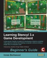 Learning Stencyl 3.X Game Development: Beginner's Guide di Innes Borkwood edito da PACKT PUB