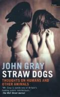 Straw Dogs di John Gray edito da Granta Books