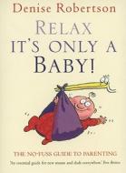 The No-fuss Guide To Parenting di Denise Robertson edito da Little Books Ltd