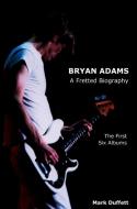 Bryan Adams di Mark Duffett edito da Bennion Kearny Limited