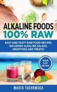 Alkaline Foods di Marta Tuchowska edito da Holistic Wellness Project
