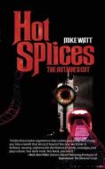 Hot Splices: The Author's Cut di Mike Watt edito da LIGHTNING SOURCE INC