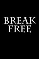Break Free: Journal / Notebook di Wild Pages Press edito da Createspace Independent Publishing Platform
