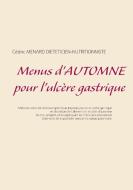 Menus d'automne pour l'ulcère gastrique di Cédric Menard edito da Books on Demand