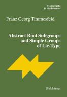 Abstract Root Subgroups and Simple Groups of Lie-Type di Franz G. Timmesfeld edito da Birkhäuser Basel