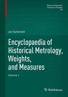 Encyclopaedia of Historical Metrology, Weights, and Measures di Jan Gyllenbok edito da Springer International Publishing