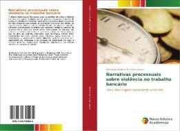 Narrativas processuais sobre violência no trabalho bancário di Christiane Batista de Paulo Lobato edito da Novas Edições Acadêmicas