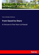 From Sword to Share di Henry Whalley Nicholson edito da hansebooks