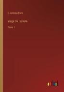 Viage de España di D. Antonio Ponz edito da Outlook Verlag
