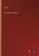 Kaiser Karls Leben di Einhard edito da Outlook Verlag