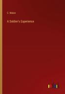 A Soldier's Experience di C. Malan edito da Outlook Verlag