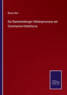 Die Rammelsberger Hüttenprocesse am Communion-Unterharze di Bruno Kerl edito da Salzwasser-Verlag