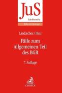 Fälle zum Allgemeinen Teil des BGB di Walter F. Lindacher, Wolfgang Hau edito da Beck C. H.
