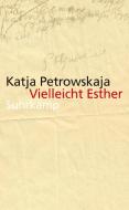 Vielleicht Esther di Katja Petrowskaja edito da Suhrkamp Verlag AG