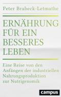 Ernährung für ein besseres Leben di Peter Brabeck-Letmathe edito da Campus Verlag GmbH