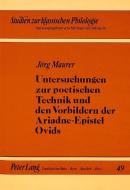 Untersuchungen zur poetischen Technik und den Vorbildern der Ariadne-Epistel Ovids di Jörg Maurer edito da Lang, Peter GmbH