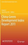 China Green Development Index Report 2011 di Beijing Normal University, Southwestern U Of Finance and Economics, National Bureau Of Statistics of China edito da Springer-Verlag GmbH