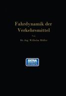 Die Fahrdynamik der Verkehrsmittel di Wilhelm Müller edito da Springer Berlin Heidelberg