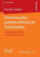 Einrichtungsübergreifende elektronische Patientenakten di Uwe Klaus Schneider edito da Gabler, Betriebswirt.-Vlg