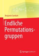Endliche Permutationsgruppen di Benjamin Sambale edito da Springer Fachmedien Wiesbaden