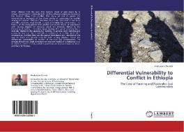 Differential Vulnerability to Conflict in Ethiopia di Andualem Zewdie edito da LAP Lambert Academic Publishing